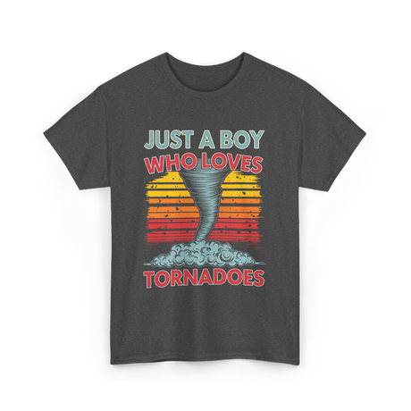 Just a Boy Who Loves Tornadoes Storm T-Shirt - Dark Heather