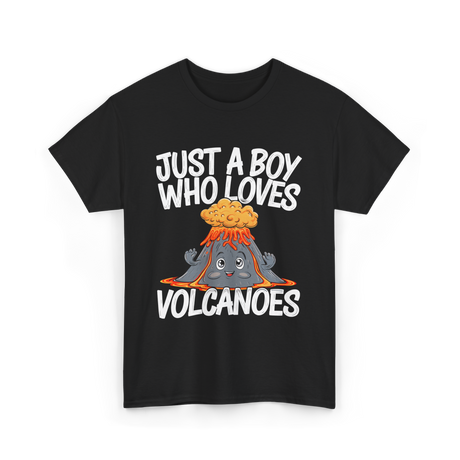 Just A Boy Who Loves Volcanoes T-Shirt - Black