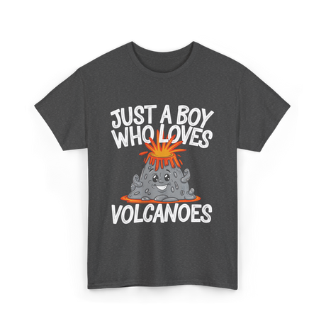 Just a Boy Who Loves Volcanoes Volcano T-Shirt - Dark Heather