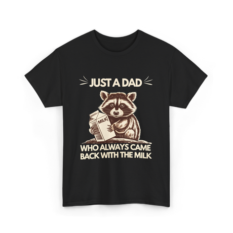 Just a Dad Milk Father T-Shirt - Black