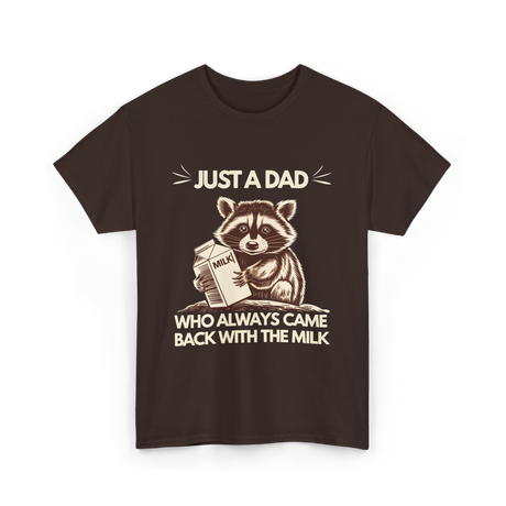 Just a Dad Milk Father T-Shirt - Dark Chocolate