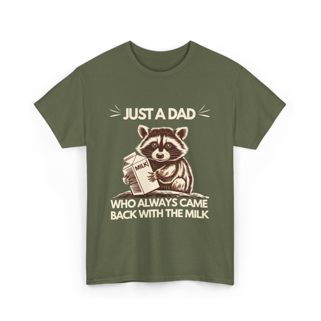 Just a Dad Milk Father T-Shirt - Military Green