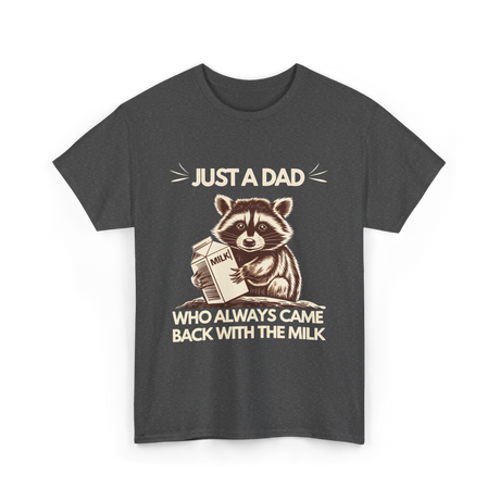 Just a Dad Milk Father T-Shirt - Dark Heather