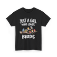 Just A Girl Birds Birding Birdwatching T-Shirt - Black