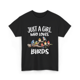 Just A Girl Birds Birding Birdwatching T-Shirt - Black