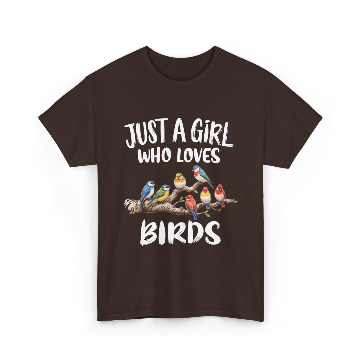 Just A Girl Birds Birding Birdwatching T-Shirt - Dark Chocolate