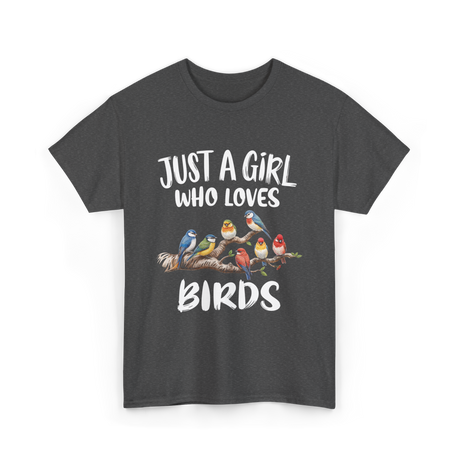 Just A Girl Birds Birding Birdwatching T-Shirt - Dark Heather