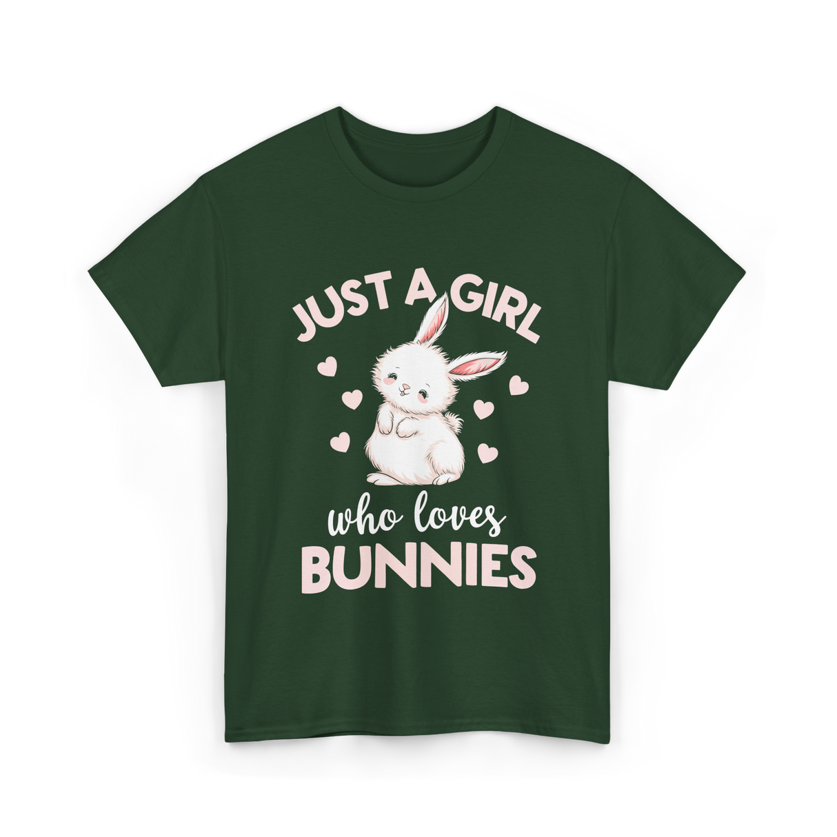 Just A Girl Bunnies Rabbit T-Shirt - Forest Green