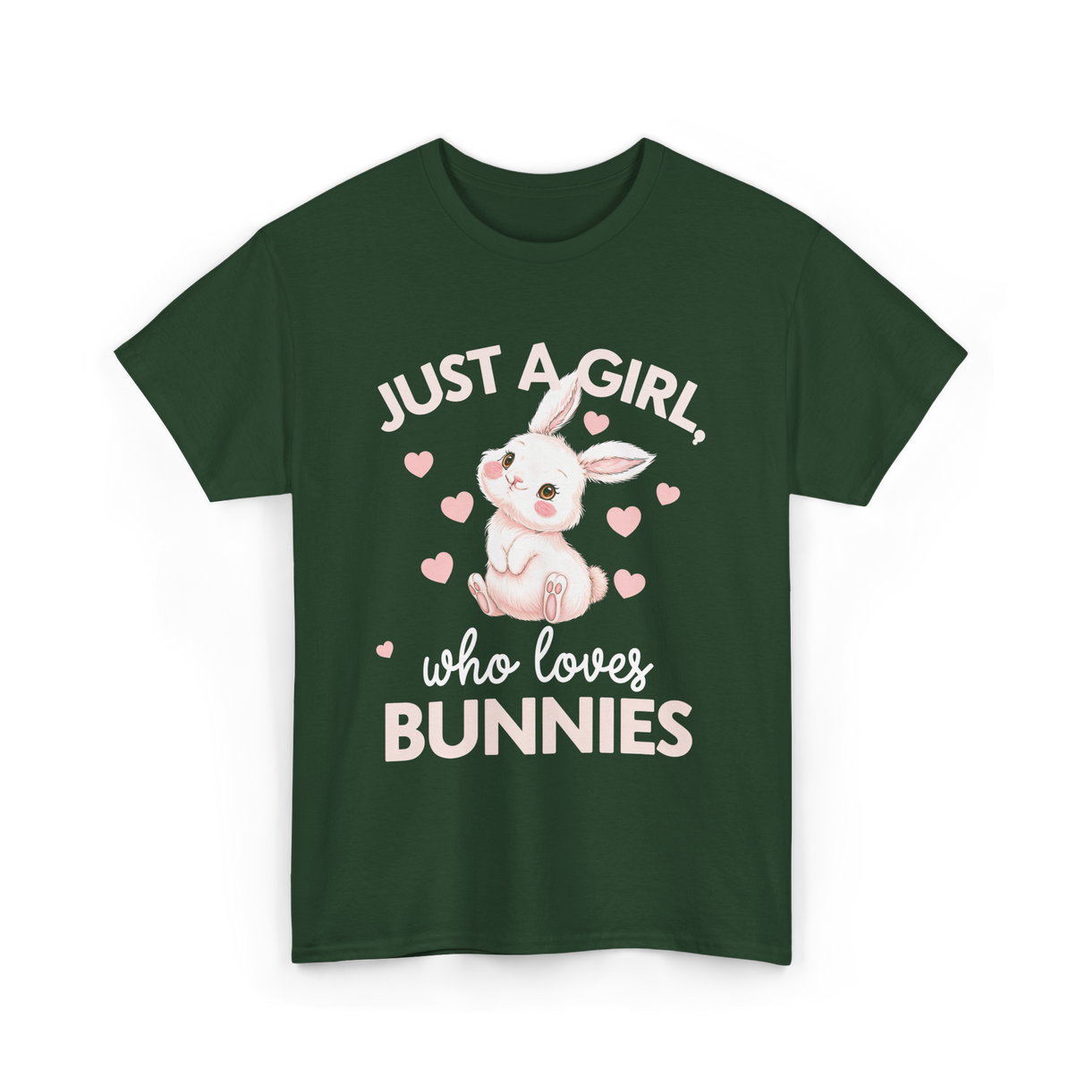 Just A Girl Bunnies Rabbit T-Shirt - Forest Green