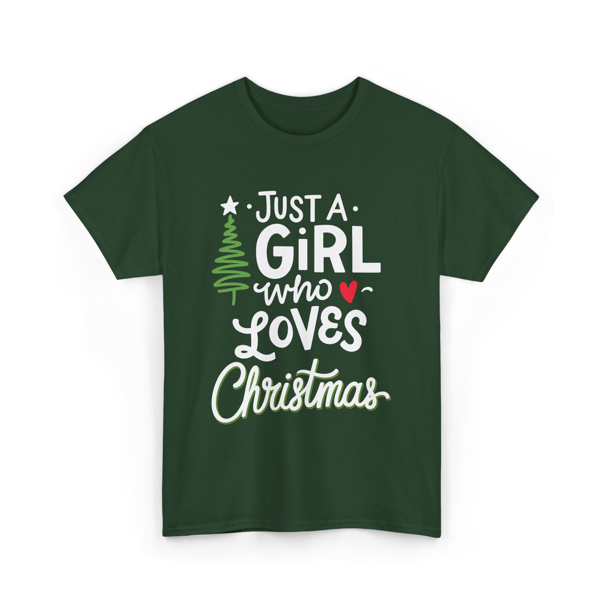 Just A Girl Christmas Holiday T-Shirt - Forest Green