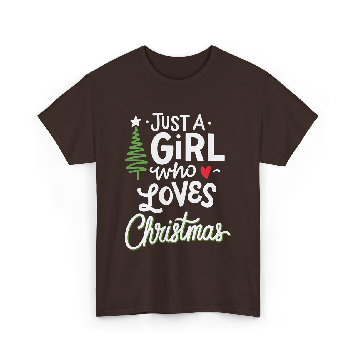 Just A Girl Christmas Holiday T-Shirt - Dark Chocolate