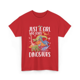 Just A Girl Dinosaurs Dino T-Shirt - Red