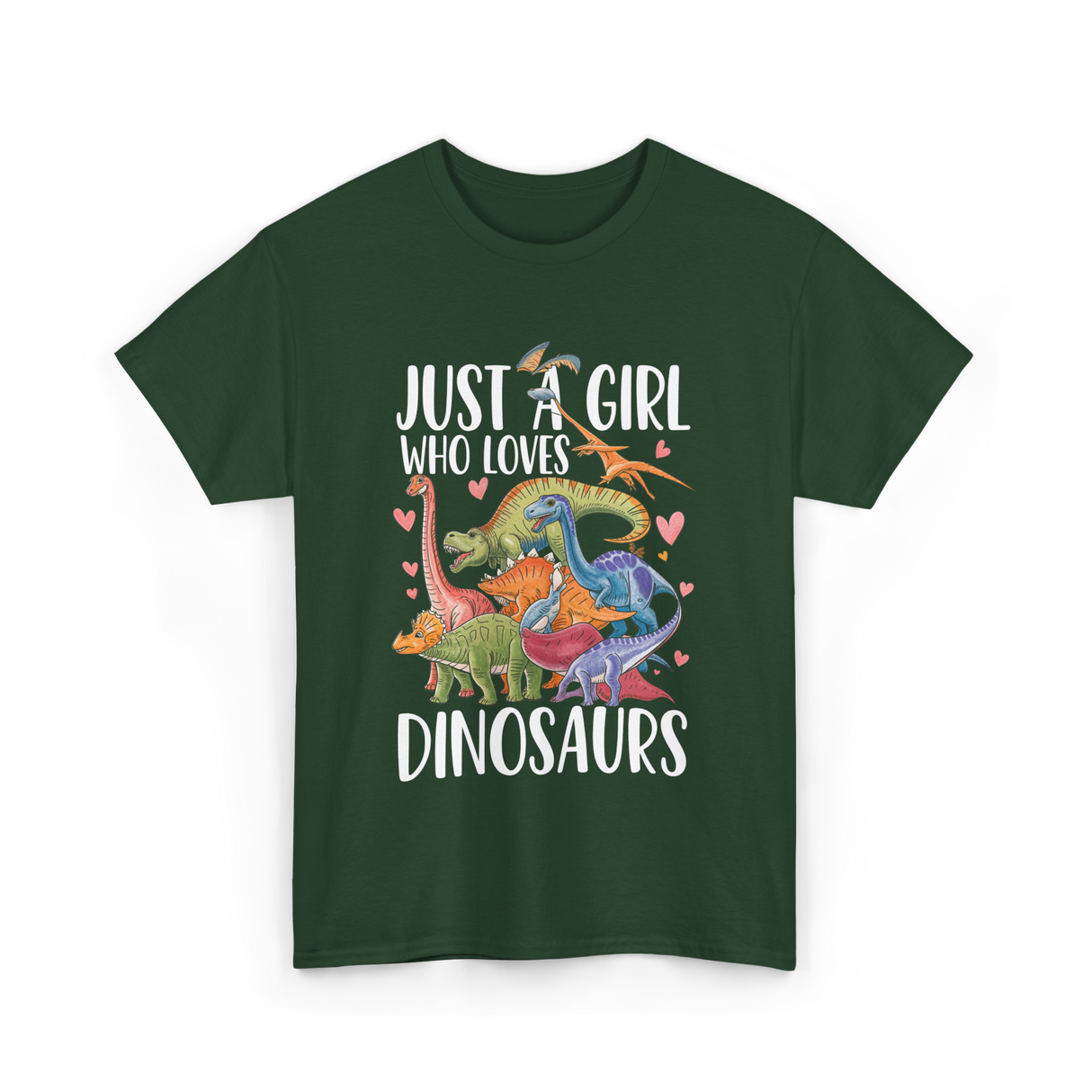 Just A Girl Dinosaurs Dino T-Shirt - Forest Green