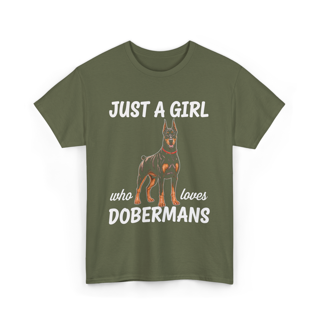 Just A Girl Dobermans T-Shirt - Military Green