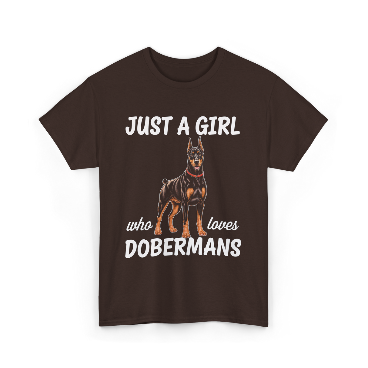 Just A Girl Dobermans T-Shirt - Dark Chocolate