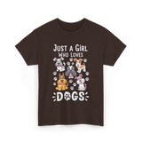 Just a Girl Dogs Dog Lover T-Shirt - Dark Chocolate