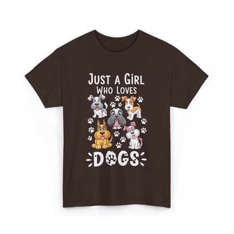 Just a Girl Dogs Dog Lover T-Shirt - Dark Chocolate