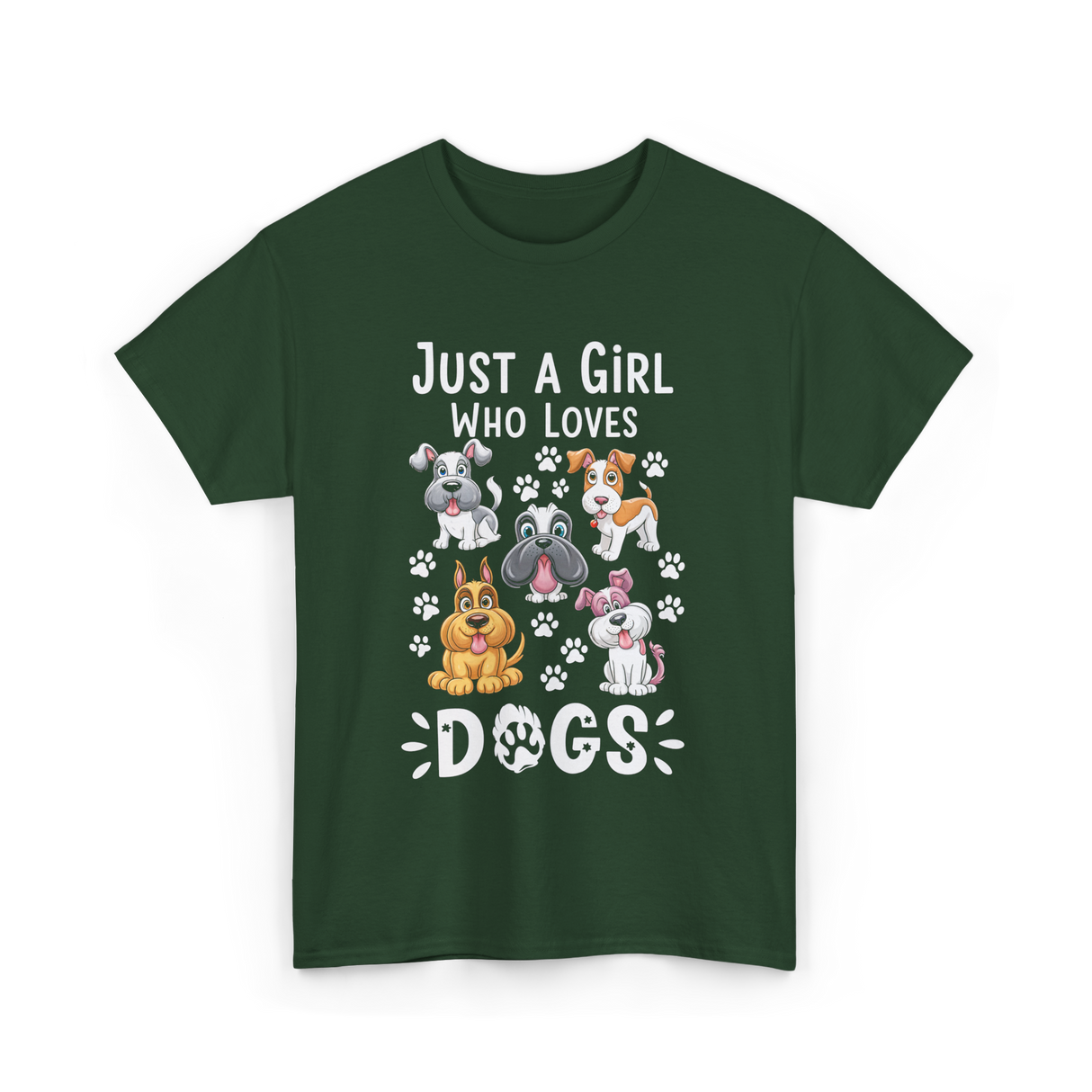 Just a Girl Dogs Dog Lover T-Shirt - Forest Green