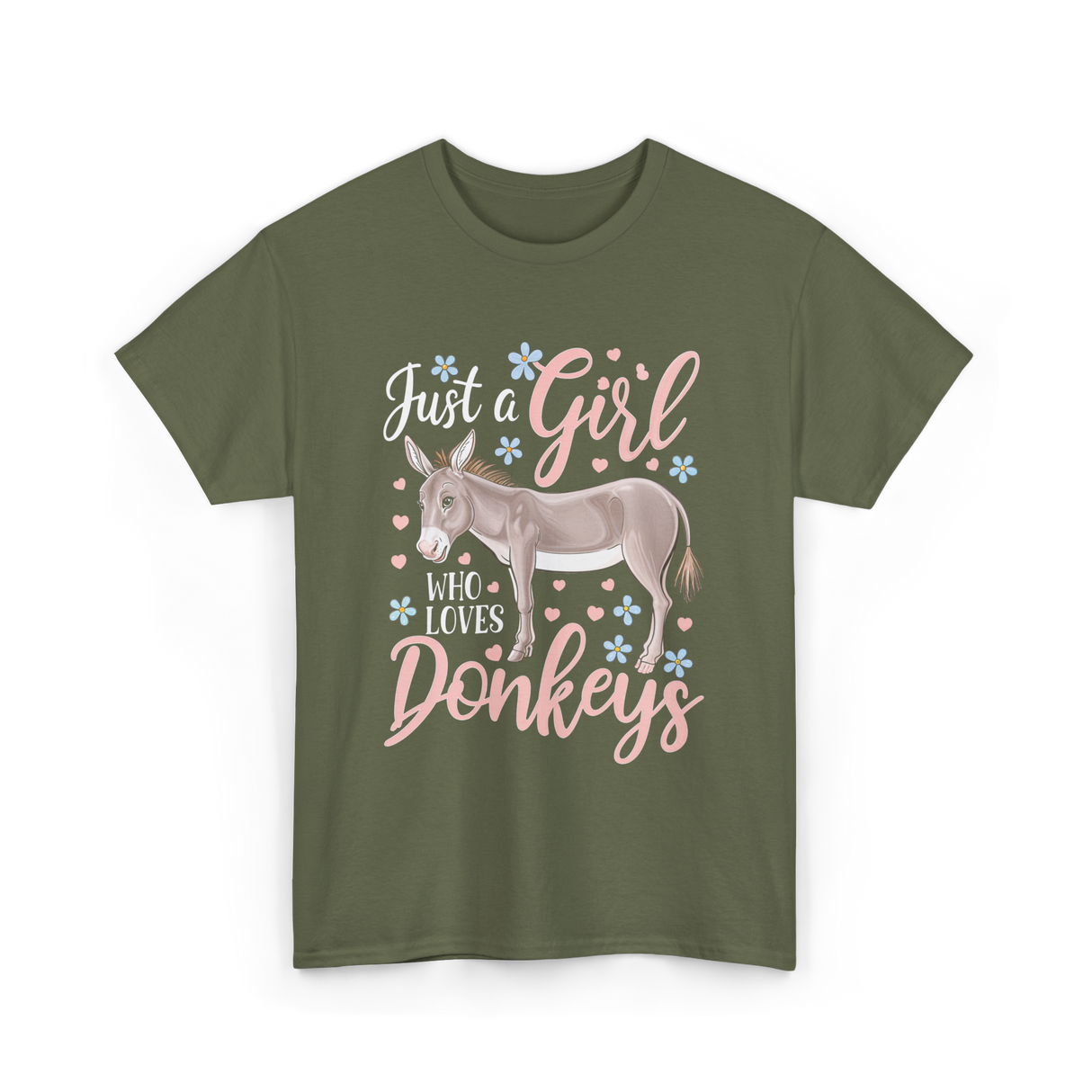 Just a Girl Donkeys Love T-Shirt - Military Green