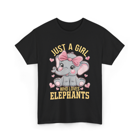 Just a Girl Elephants Elephant Lover T-Shirt - Black