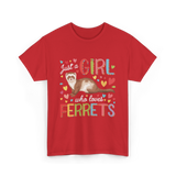 Just A Girl Ferrets Ferret T-Shirt - Red