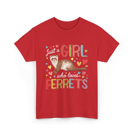 Just A Girl Ferrets Ferret T-Shirt - Red