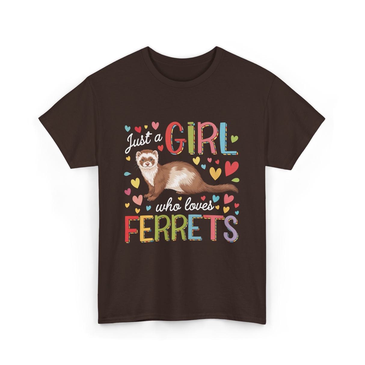 Just A Girl Ferrets Ferret T-Shirt - Dark Chocolate