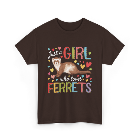 Just A Girl Ferrets Ferret T-Shirt - Dark Chocolate