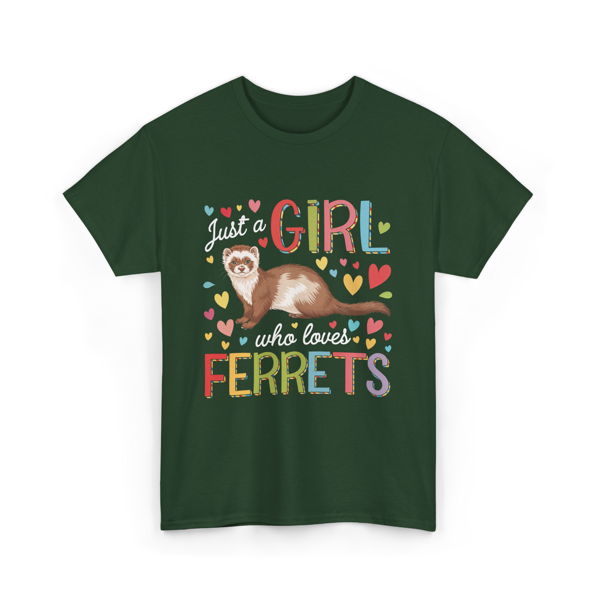 Just A Girl Ferrets Ferret T-Shirt - Forest Green