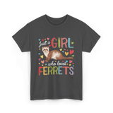 Just A Girl Ferrets Ferret T-Shirt - Dark Heather