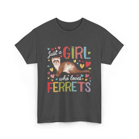 Just A Girl Ferrets Ferret T-Shirt - Dark Heather