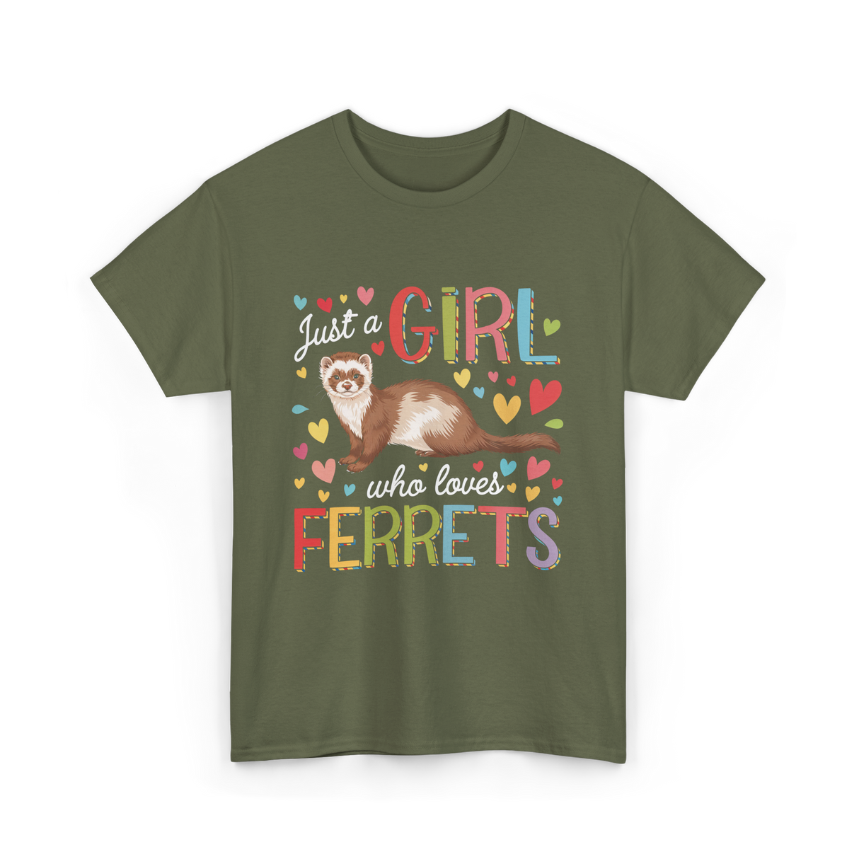 Just A Girl Ferrets Ferret T-Shirt - Military Green