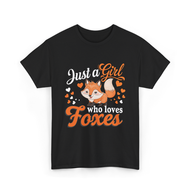 Just a Girl Foxes Fox Lover T-Shirt - Black