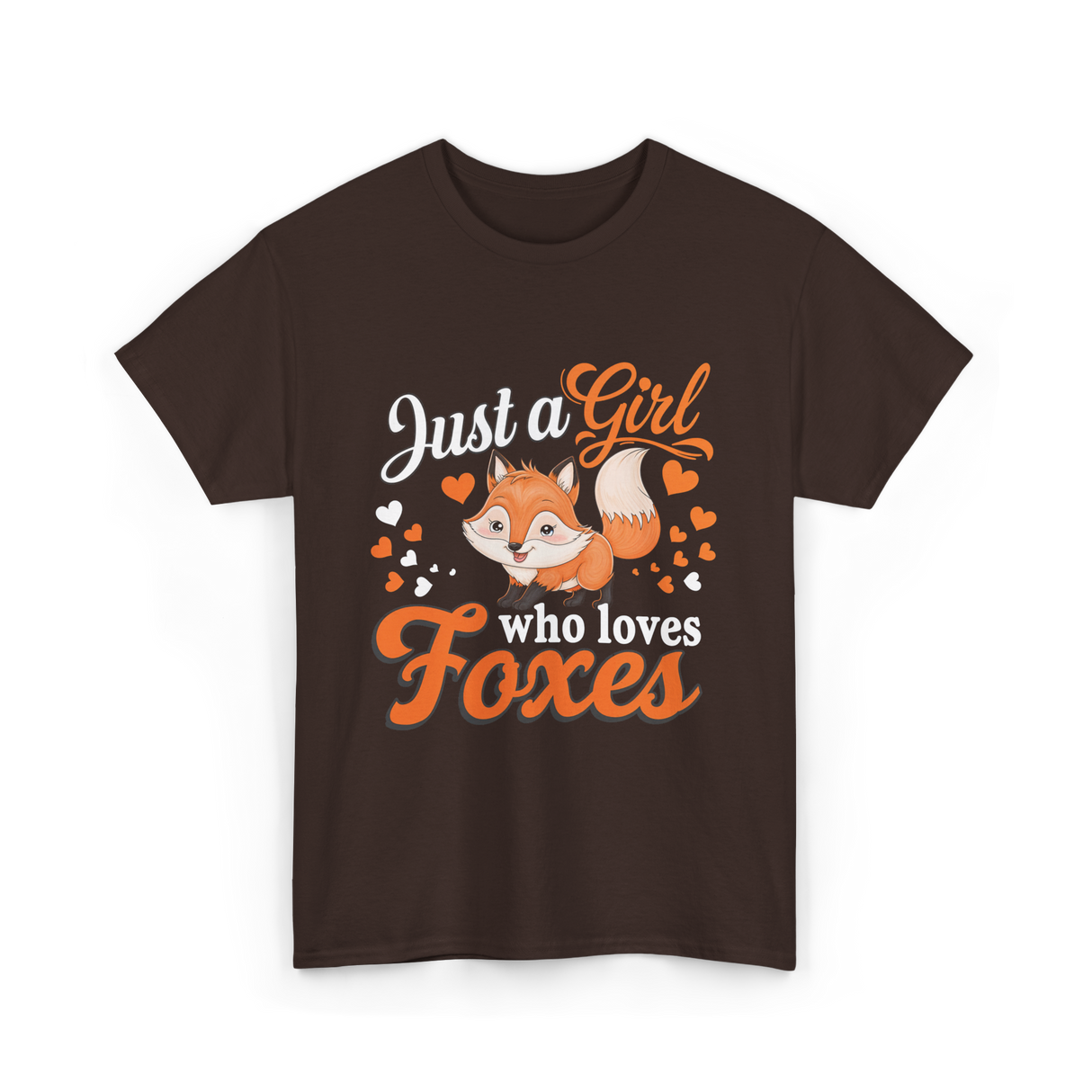 Just a Girl Foxes Fox Lover T-Shirt - Dark Chocolate