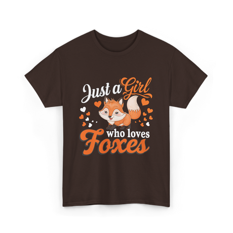 Just a Girl Foxes Fox Lover T-Shirt - Dark Chocolate