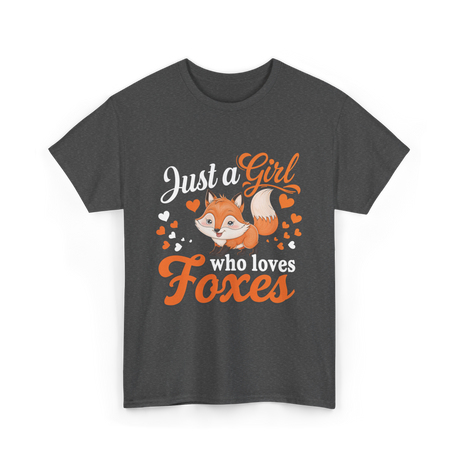 Just a Girl Foxes Fox Lover T-Shirt - Dark Heather