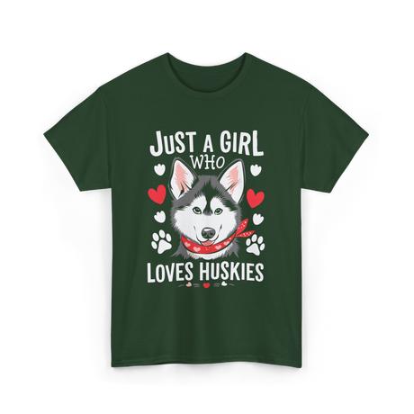 Just a Girl Loves Huskies Husky T-Shirt - Forest Green