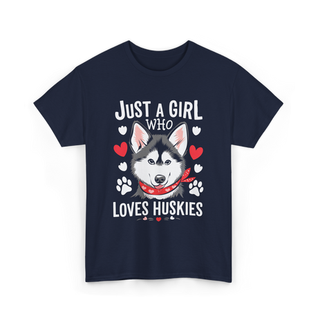 Just a Girl Loves Huskies Husky T-Shirt - Navy