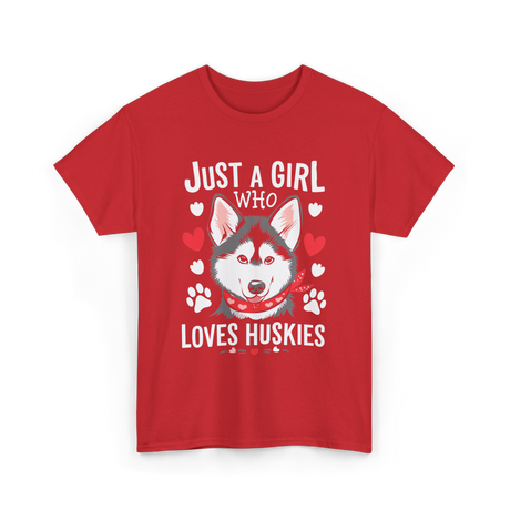 Just a Girl Loves Huskies Husky T-Shirt - Red
