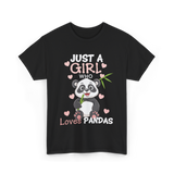 Just A Girl Loves Pandas Panda Lover T-Shirt - Black