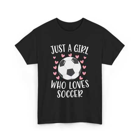 Just A Girl Soccer Love T-Shirt - Black