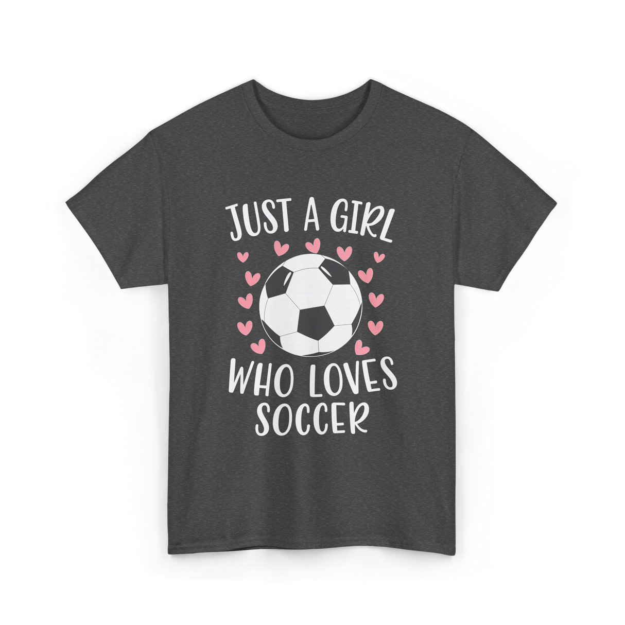 Just A Girl Soccer Love T-Shirt - Dark Heather