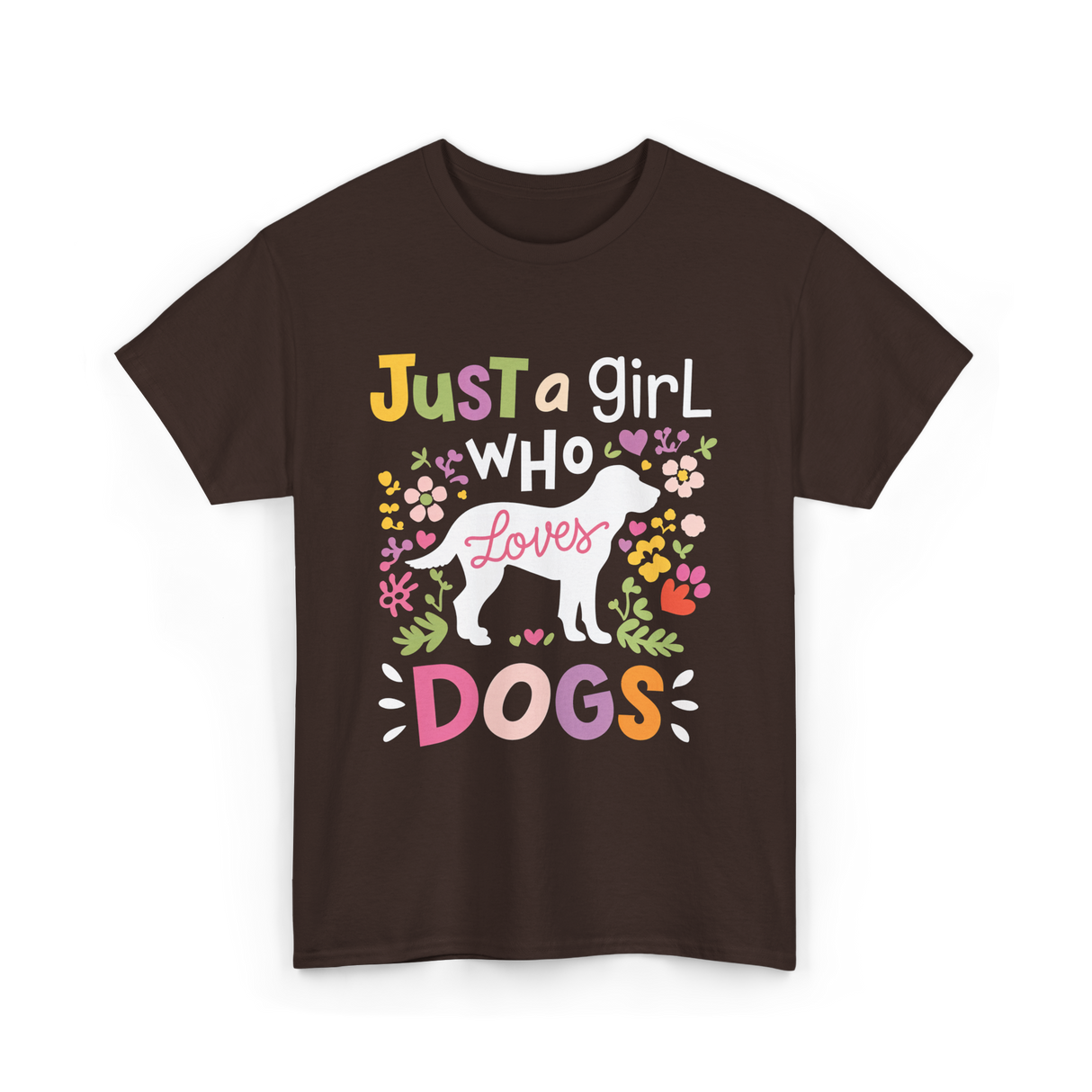 Just a Girl Who Dogs T-Shirt - Dark Chocolate