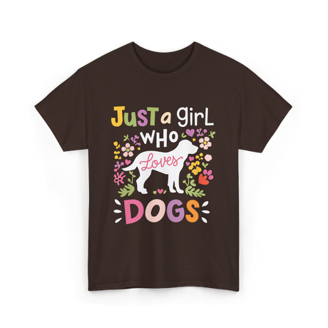 Just a Girl Who Dogs T-Shirt - Dark Chocolate