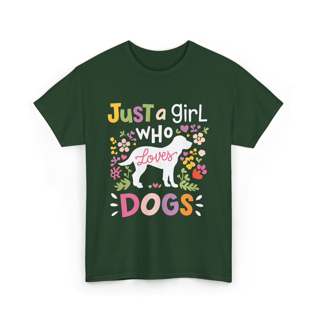 Just a Girl Who Dogs T-Shirt - Forest Green