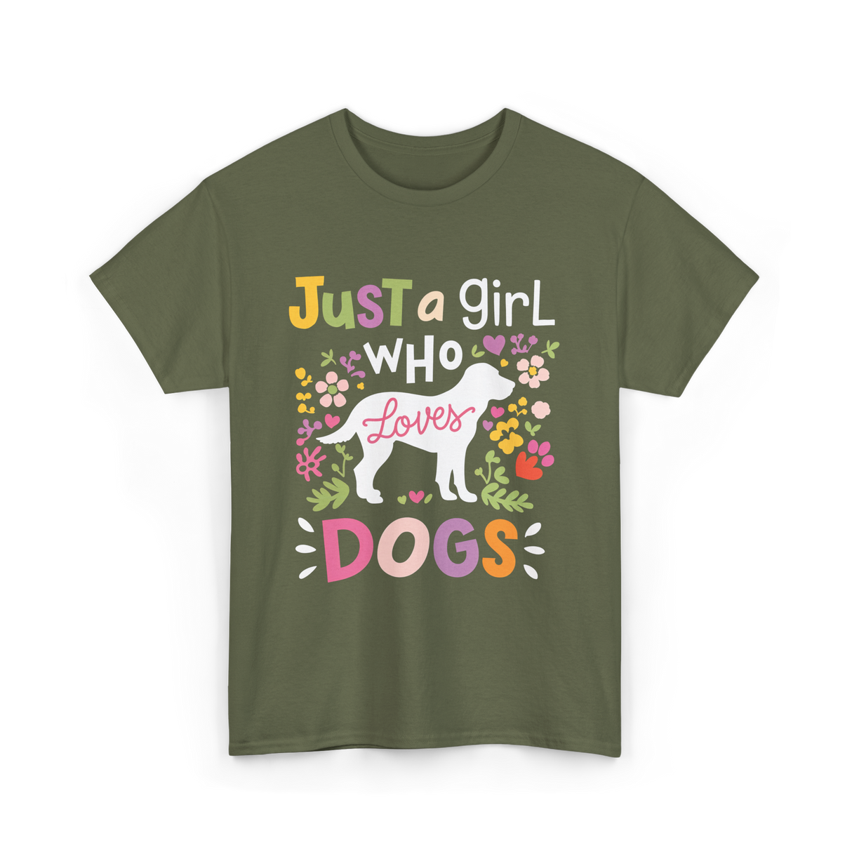 Just a Girl Who Dogs T-Shirt - Military Green