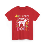 Just a Girl Who Dogs T-Shirt - Red