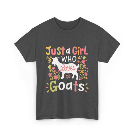 Just a Girl Who Goats T-Shirt - Dark Heather