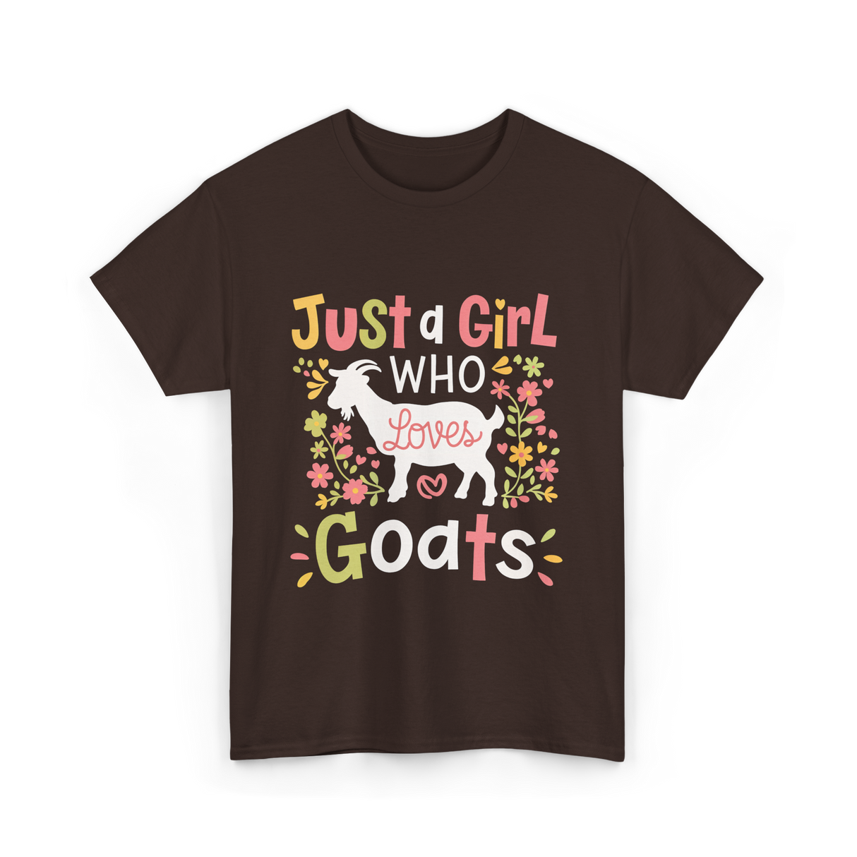 Just a Girl Who Goats T-Shirt - Dark Chocolate