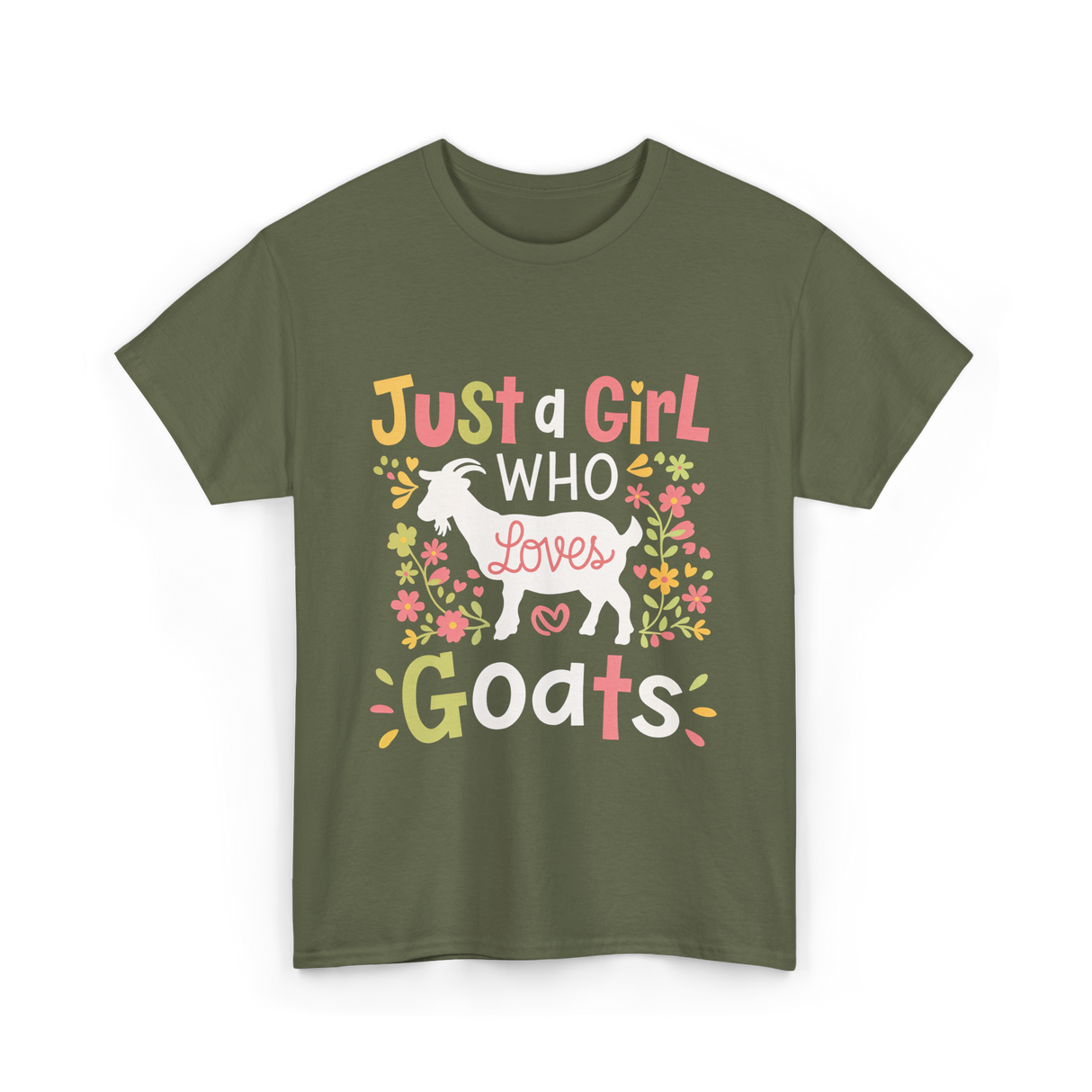 Just a Girl Who Goats T-Shirt - Military Green